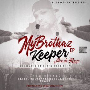 Download track My Brothaz Keeper Da MeccaSkitzo Silva, Knojo