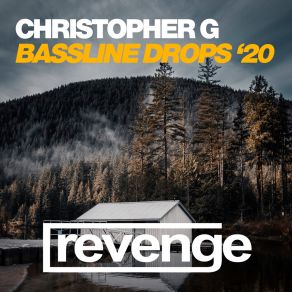 Download track Bassline Drops '20 (Original Mix) Christopher G