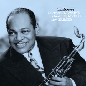 Download track Through For The Night Coleman Hawkins