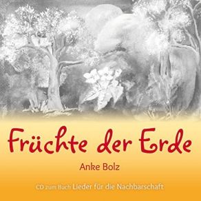 Download track Fruchte Der Erde Anke Bolz