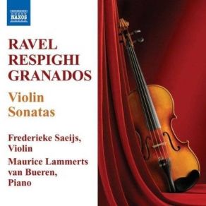 Download track 01. Ravel: Violin Sonata In G Major - I. Allegretto Frederieke Saeijs, Maurice Lammerts Van Bueren