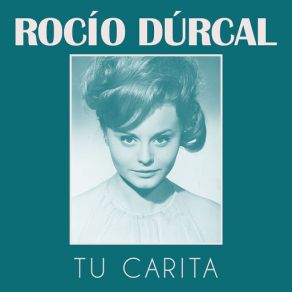 Download track Tu Carita Rocío Durcal