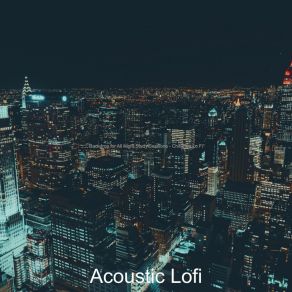 Download track Urbane Ambiance For 1 AM Study Sessions Acoustic Lofi