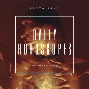 Download track Daily Horoscopes (Myk Bee Remix) Ryota Arai