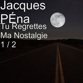 Download track Tu Regrettes Ma Nostalgie Jacques Pena