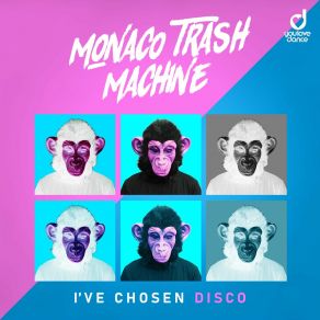 Download track I've Chosen Disco Monaco Trash Machine