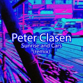 Download track Sunrise And Cars (Remix) Peter Clasen