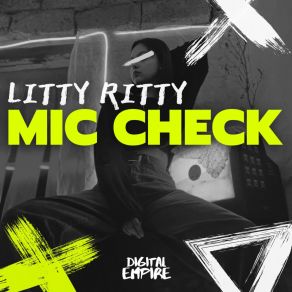 Download track Mic Check Litty Ritty