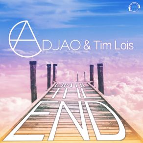 Download track Until The End (Extended Mix) Adjao