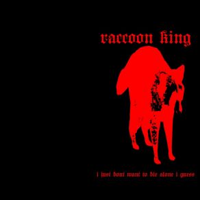 Download track White Lighter Raccoon King