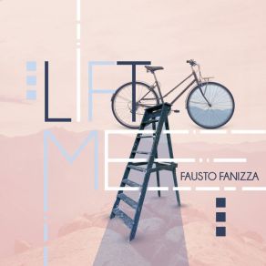 Download track Lift Me (La Decadence Remix) Fausto Fanizza