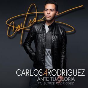 Download track Ante Tu Gloria (Eunice Rodriguez) Carlos A. RodriguezEunice Rodriguez