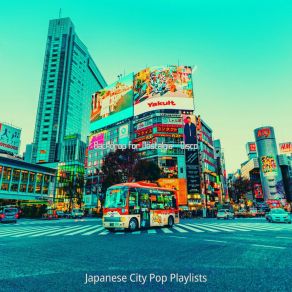 Download track Lovely Ambiance For Study Japanese City Pop Playlists