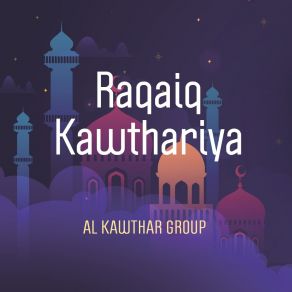 Download track Nadaka Qalbi Al Kawthar Group