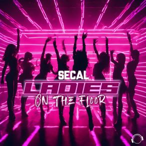 Download track Ladies On The Floor (Extended Mix) SECAL