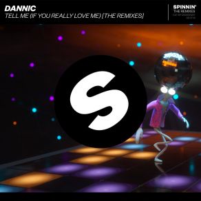 Download track Tell Me (If You Really Love Me) (Sunstars Remix) Dannic