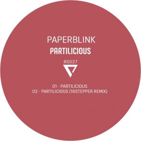 Download track Partilicious (16Stepper Remix) Paperblink16stepper