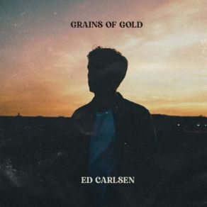 Download track Grains Of Gold Ed Carlsen