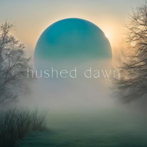 Download track Hushed Dawn The Infinite Deep