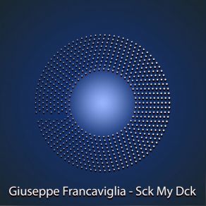 Download track Sck My Dck (Bryan Clara Remix) Giuseppe Francaviglia