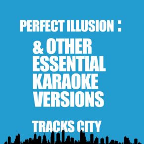 Download track Perfect Illusion (Karaoke Version) Tracks City