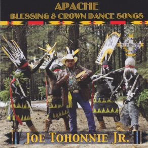 Download track Blessing Of The Mountain Spirit (Apache Crown Dance Song) Joe Tohonnie Jr