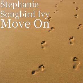 Download track Move On Stephanie Songbird Ivy