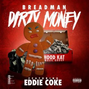 Download track Dirty Money BreadmanEddie Coke