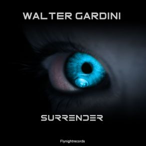 Download track Surrender (Original Mix) Walter Gardini