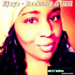 Download track Back2Me & U2U Ejaye