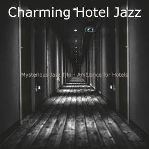 Download track Artistic Jazz Guitar Trio - Vibe For Lobby Lounges Charming Hotel Jazz