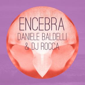 Download track Encebra Daniele Baldelli