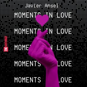 Download track Moments In Love (Radio Edit) Javier Ansel