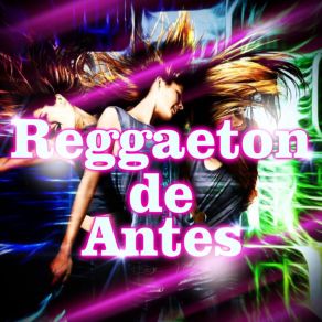 Download track Reggaeton De Antes (Remix) Remix 2019Reggaeton Latino