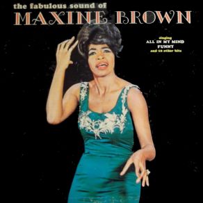 Download track What I Don't Know (Won't Hurt Me) Maxine Brown