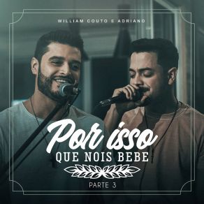 Download track Ela Encasquetou / Abre A Janela / Pinga Ni Mim (Ao Vivo) William Couto E Adriano