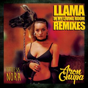 Download track Llama In My Living Room (Armageddon Turk Remix) Aron Chupa