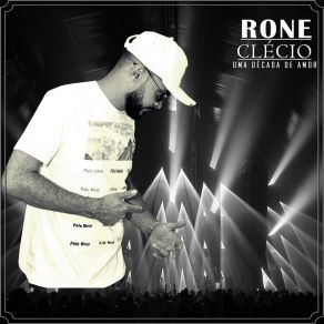 Download track Uma Década De Amor Rone Clécio