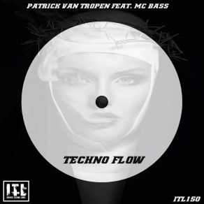 Download track Techno Flow (Radio Edit) Patrick Van TropenMC Bass