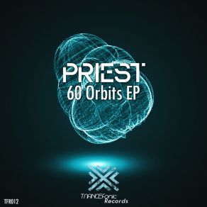 Download track 60 Orbits (Original Mix) Priest