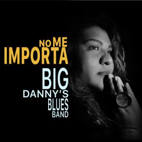 Download track La Reina Del Blues Big Danny's Blues Band