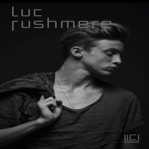 Download track Be The One Luc Rushmere