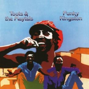 Download track Funky Kingston Toots & The Maytals