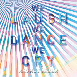 Download track We Laugh We Dance We Cry (Rafas Epic Remix) Rasmus Faber, Linus Nordan