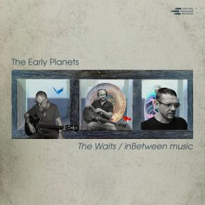 Download track The Churn (How Quickly You Forget) The Early Planets