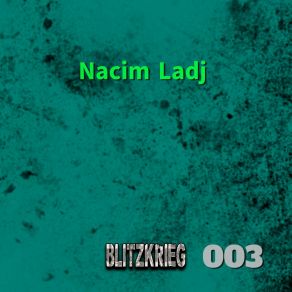 Download track BlitzkrieG 003-2 Nacim Ladj