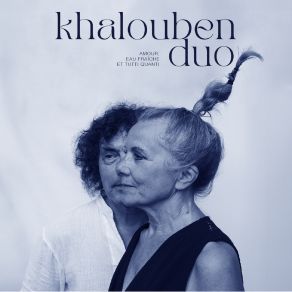 Download track T'es Un Bout D'moi' Khalouben Duo