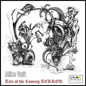 Download track Tale Of The Coming Terror (Acid Driver Retweak) Mike Volt