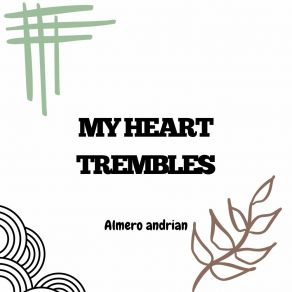 Download track Makes My Heart Tremble Almero Andrian