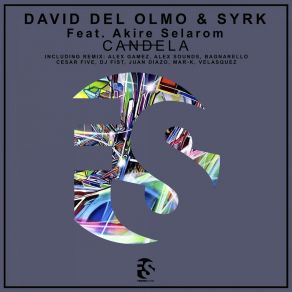 Download track Candela (Bagnarello Remix) Akire SelaromDavid Del Olmo, Syrk